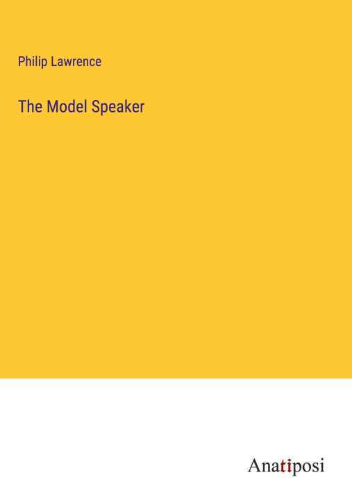 Knjiga The Model Speaker Philip Lawrence