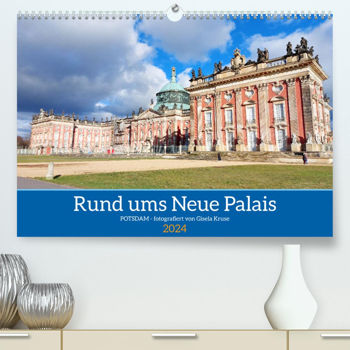 Kalendarz/Pamiętnik Rund ums Neue Palais - Potsdam (Premium, hochwertiger DIN A2 Wandkalender 2024, Kunstdruck in Hochglanz) 