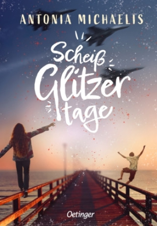 Knjiga Scheißglitzertage Antonia Michaelis