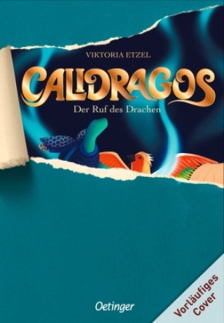 Kniha Calidragos 1. Der Ruf des Drachen 