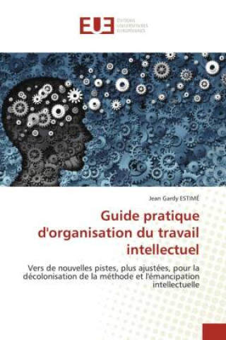 Boek Guide pratique d'organisation du travail intellectuel Jean Gardy Estimé