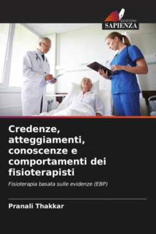 Boek Credenze, atteggiamenti, conoscenze e comportamenti dei fisioterapisti Pranali Thakkar