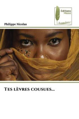 Knjiga Tes l?vres cousues... Philippe Nicolas