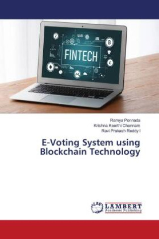 Knjiga E-Voting System using Blockchain Technology Krishna Keerthi Chennam