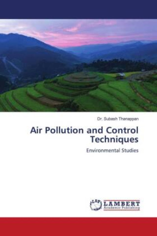 Knjiga Air Pollution and Control Techniques Dr. Subash Thanappan