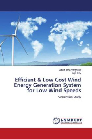 Boek Efficient & Low Cost Wind Energy Generation System for Low Wind Speeds Rejo Roy