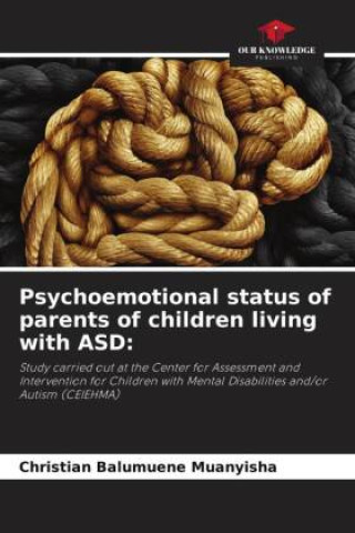 Kniha Psychoemotional status of parents of children living with ASD: Christian BALUMUENE MUANYISHA