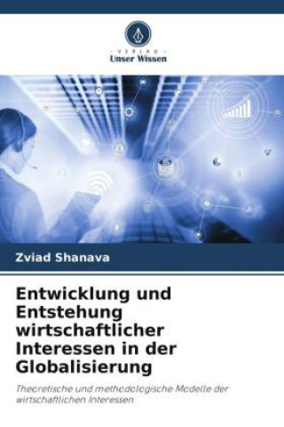 Boek Entwicklung und Entstehung wirtschaftlicher Interessen in der Globalisierung Zviad Shanava
