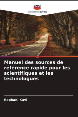 Knjiga Manuel des sources de référence rapide pour les scientifiques et les technologues Raphael Kavi