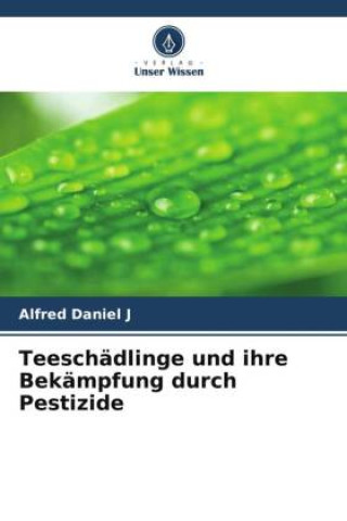Knjiga Teeschädlinge und ihre Bekämpfung durch Pestizide Alfred Daniel J