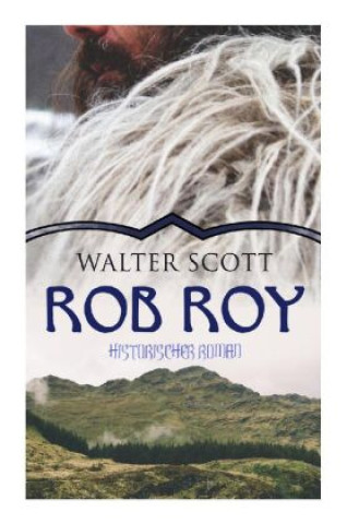 Kniha Rob Roy (Historischer Roman) Walter Scott