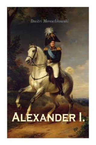 Libro Alexander I. Dmitri Mereschkowski