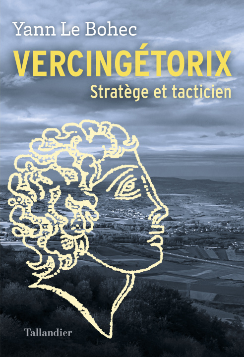Книга Vercingétorix chef de guerre, stratège et tacticien Le Bohec