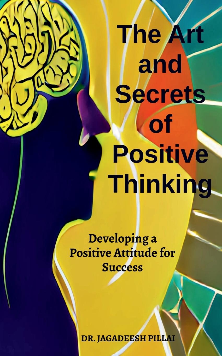Knjiga The Art And Secret of Positive Thinking Dr. Jagadeesh