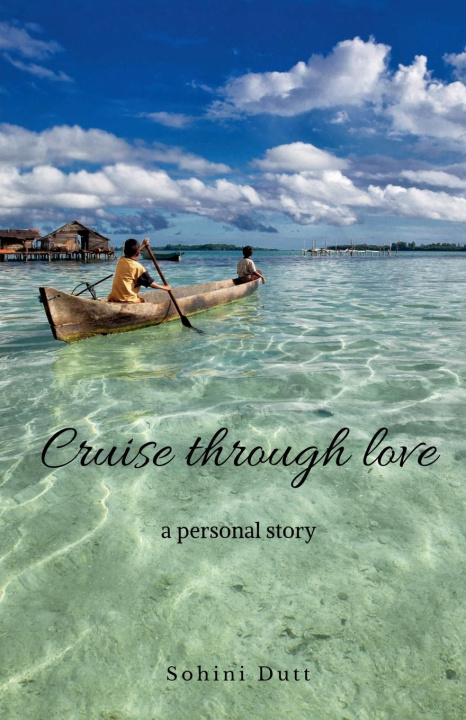 Knjiga Cruise through love Sohini Dutt