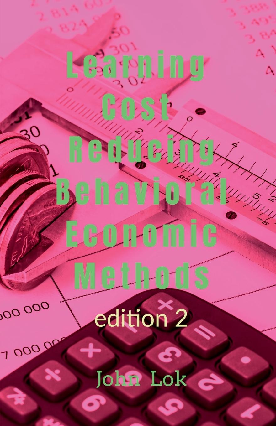 Knjiga Learning Cost Reducing Behavioral Economic Methods John Lok