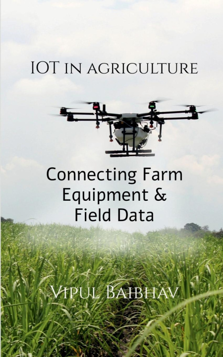 Книга The Internet of Things in Agriculture 