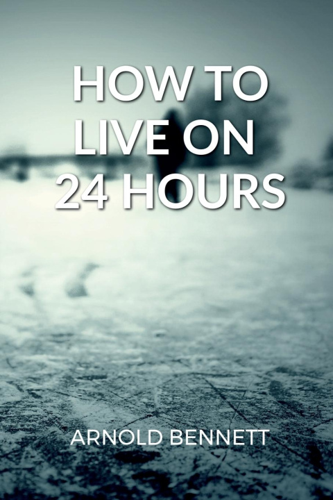 Book How to Live on 24 Hours a Day 