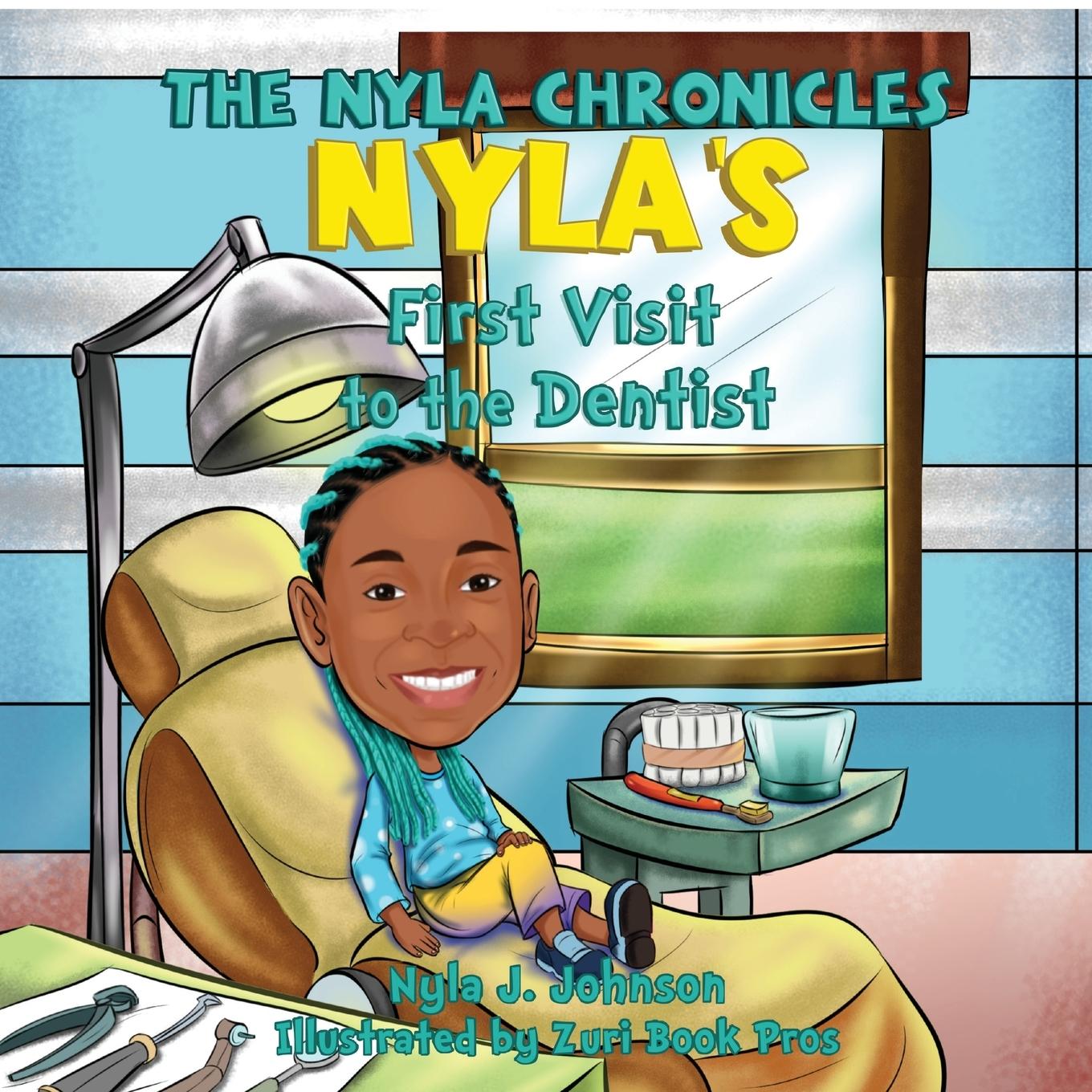 Buch The Nyla Chronicles Nyla's First Visit to the Dentist Tenita Johnson