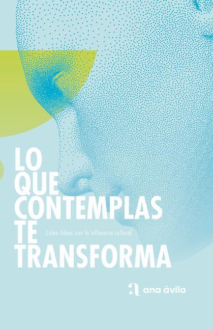 Kniha Lo Que Contemplas Te Transforma 