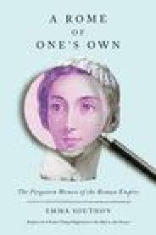 Buch A Rome of One's Own: The Forgotten Women of the Roman Empire 