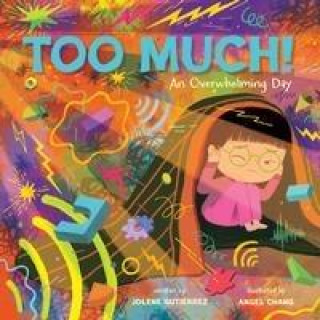 Книга Too Much!: An Overwhelming Day Angel Chang