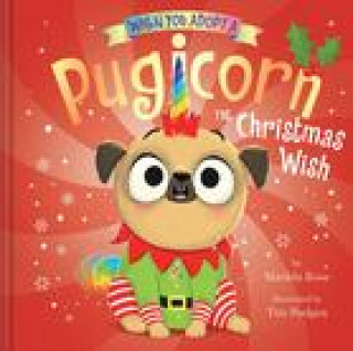 Carte When You Adopt a Pugicorn: The Christmas Wish Tim Budgen