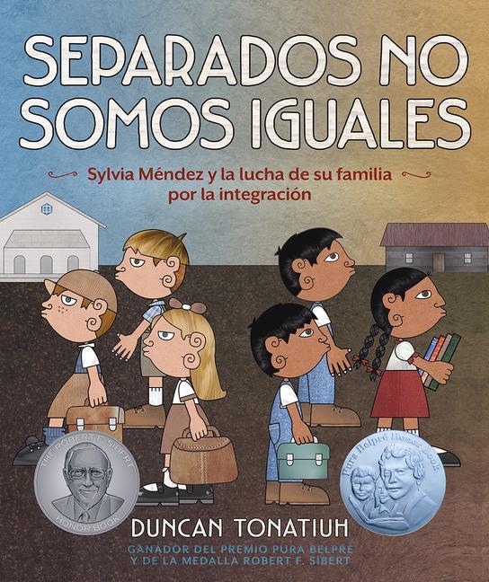 Carte Separados No Somos Iguales: Sylvia Méndez Y La Lucha de Su Familia Por La Integración (Separate Is Never Equal Spanish Edition) 