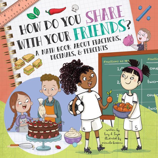 Knjiga How Do You Share with Your Friends?: A Math Book about Fractions, Decimals, & Percents Srimalie Bassani