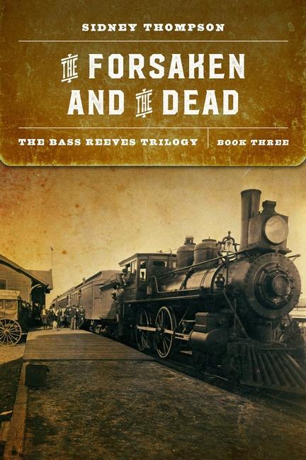 Könyv The Forsaken and the Dead: The Bass Reeves Trilogy, Book Three 