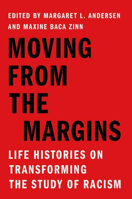 Kniha Moving from the Margins: Life Histories on Transforming the Study of Racism Maxine Baca Zinn