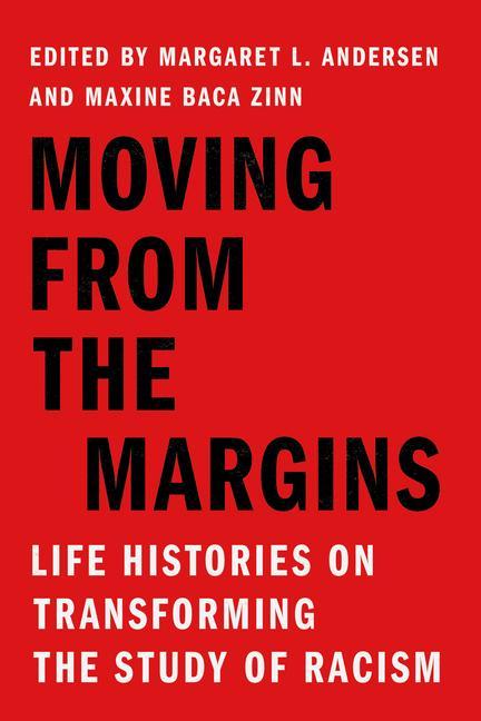 Buch Moving from the Margins: Life Histories on Transforming the Study of Racism Maxine Baca Zinn