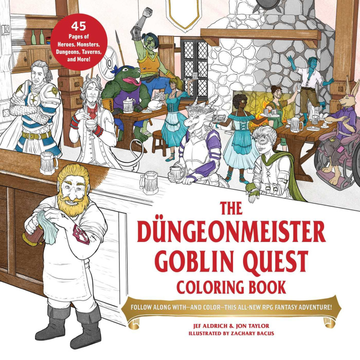 Kniha The Düngeonmeister Goblin Quest Coloring Book: Follow Along With--And Color--This All-New RPG Fantasy Adventure! Jon Taylor