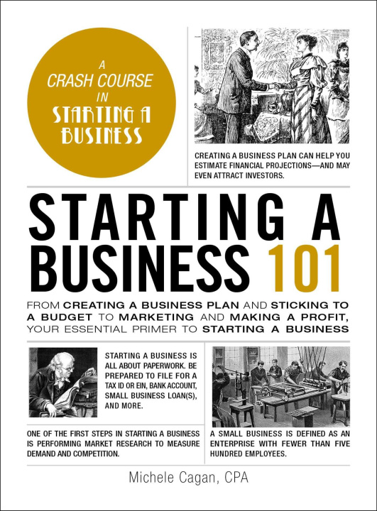 Carte Starting a Business 101: From Creating a Business Plan and Sticking to a Budget to Marketing and Making a Profit, Your Essential Primer to Star 