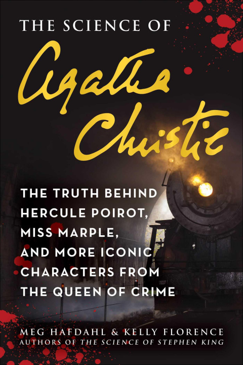 Книга The Science of Agatha Christie: The Truth Behind Hercule Poirot, Miss Marple, and More Iconic Characters from the Queen of Crime Kelly Florence