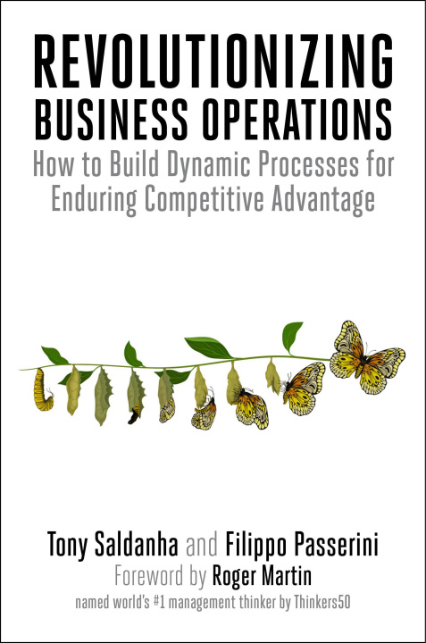 Livre Revolutionizing Business Operations: How to Build Dynamic Processes for Enduring Competitive Advantage Filippo Passerini