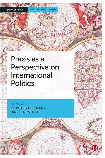 Carte Praxis as a Perspective on International Politics 