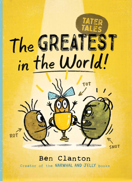 Kniha The Greatest in the World! Ben Clanton