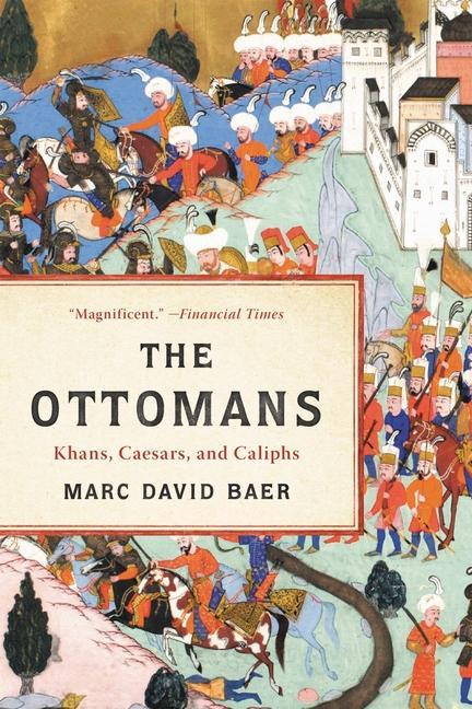 Könyv The Ottomans: Khans, Caesars, and Caliphs 