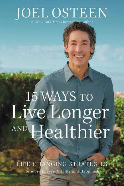Kniha 15 Ways to Live Longer and Healthier: Life Changing Strategies for More Energy, Vitality, and Happiness 