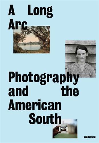 Kniha A Long Arc: Photography and the American South Sarah Kennel
