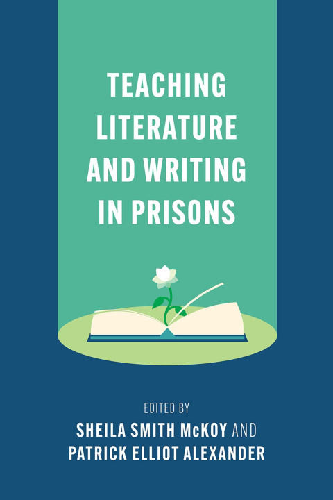 Knjiga Teaching Literature and Writing in Prisons Patrick Elliot Alexander