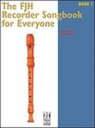 Kniha The Fjh Recorder Song Book for Everyone 1 Philip Groeber