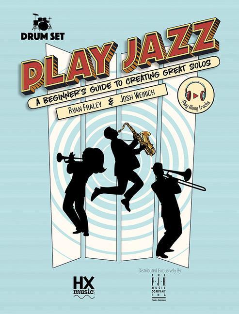 Книга Play Jazz - Drum Set (a Beginner's Guide to Creating Great Solos) Josh Weirich