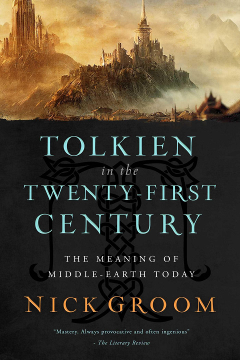 Könyv Tolkien in the Twenty-First Century: The Meaning of Middle-Earth Today 