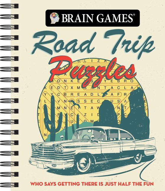 Knjiga Brain Games - Road Trip Puzzles: Who Says Getting There Is Just Half the Fun? Brain Games