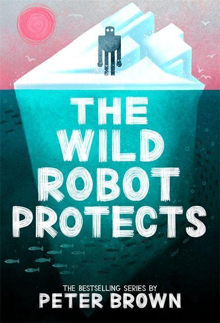 Книга The Wild Robot Protects (The Wild Robot 3) 