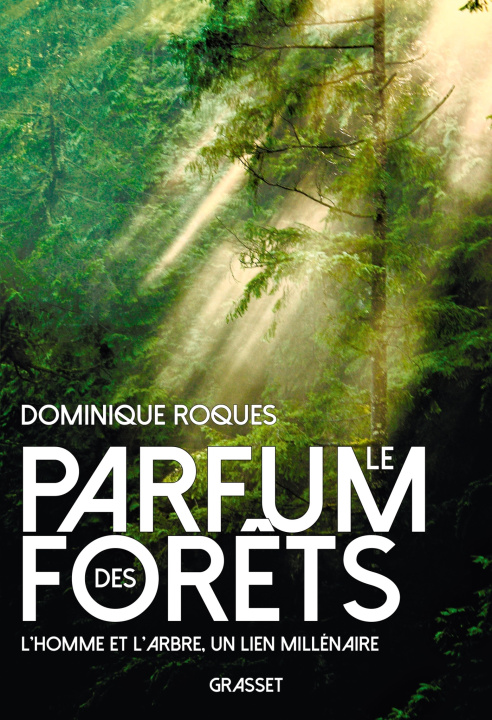 Kniha Le parfum des forêts Dominique Roques