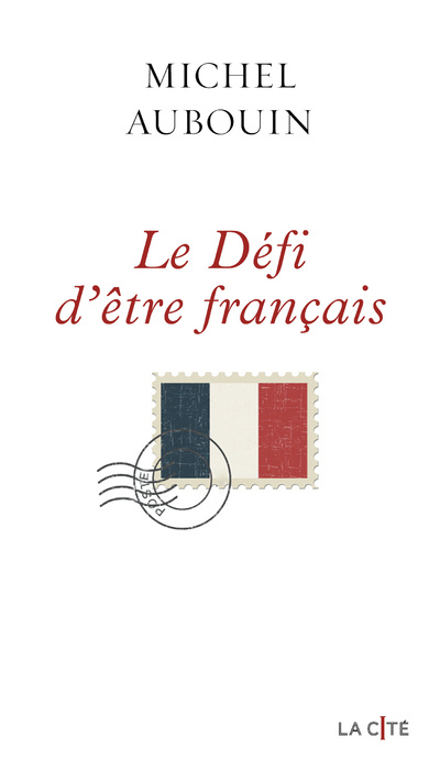 Boek Le défi d'être Français Michel Aubouin