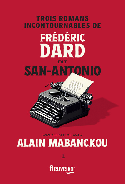 Carte Trois romans incontournables de Frédéric Dard dit San-Antonio présentés par Alain Mabanckou Frédéric Dard